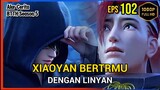 BTTH Season 5 Episode 102 Bagian 3 Subtitle Indonesia - Terbaru Xiaoyan Selamatkan Lin Yan