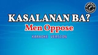 Kasalanan Ba (Karaoke) - Men Oppose