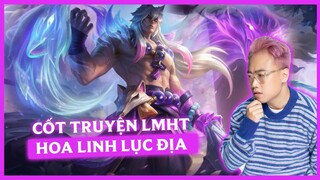 Lu kể bạn nghe truyện HOA LINH LỤC ĐỊA [Cốt truyện LMHT] [Hoàng Luân]