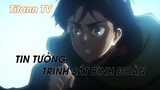 Attack On Titan (Short Ep 19) - Tin tưởng Trinh sát Binh Đoàn