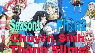 Tóm Tắt Anime: Chuyển Sinh Thành Slime Tôi làm Bá Chủ Thế Giới Mới | Season1 | P2 | Sún Review Anime