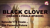 BLACK CLOVER | Season 4 | Episode 170 Finale - The Faraway Future | Tagalog Dubbed | Manong Reaction
