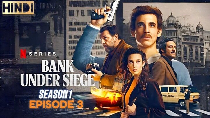 Bank under siege (2024) Season 1 Episode 3 HD [Hindi हिन्दी]🕸️Netflix web series