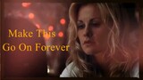 Sookie Stackhouse • Make This Go On Forever