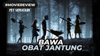 Review PET SEMATARY (2019) Indonesia - Sediakan Obat Jantung