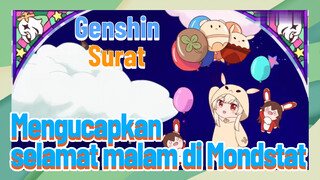 [Genshin Impact, Surat] Mengucapkan selamat malam di Mondstat