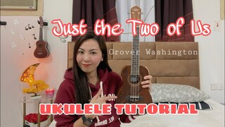 JUST THE TWO OF US | Grover Washington | UKULELE TUTORIAL