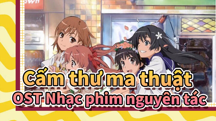 [Cấm thư ma thuật ] OST Nhạc phim nguyên tác 1_C