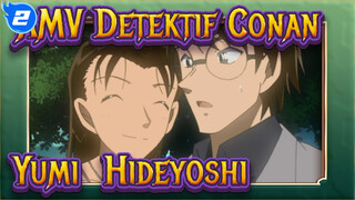 [AMV Detektif Conan] [Yumi & Hideyoshi] Petugas Cantik & Pemain Catur Jenius_2