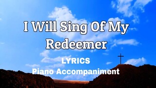 I Will Sing of My Redeemer | Piano | Lyrics | Accompaniment