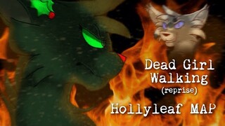 *volume warning* Dead Girl Walking // Completed Hollyleaf MAP