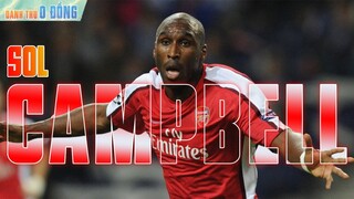 DANH THỦ 0 ĐỒNG | SOL CAMPBELL VÀ THƯƠNG VỤ LẬT MẶT CHẤN ĐỘNG THỦ ĐÔ LONDON