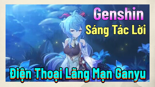 [Genshin, Sáng Tác Lời] "Điện Thoại Lãng Mạn" Ganyu