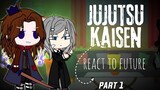 Past Jujutsu Kaisen react to future || jjk react to future part 1 • Manga spoiler • Gacha react