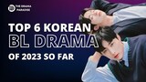 Top 6 Korean BL Drama of 2023 So Far | #bl #kdrama