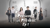 🇨🇳Present is Present | Episode 1 | English Subtitles