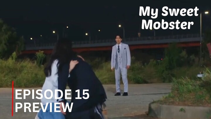 My Sweet Mobster | Episode 15 Preview | Uhm Tae Goo | Han Sun Hwa