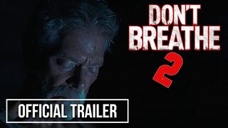 DON'T BREATHE 2 (2021) | Official Trailer - Stephen Lang, Bobby Schofield, Rocci Williams