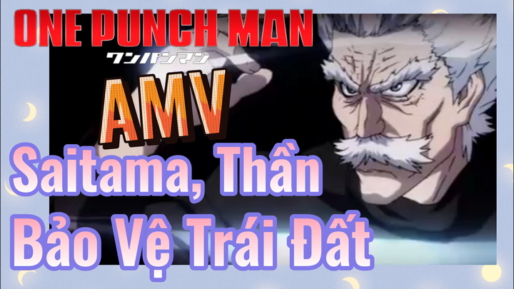 [One Punch Man] AMV | Saitama, Thần Bảo Vệ Trái Đất