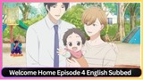 Welcome Home Episode 4 English Subbed