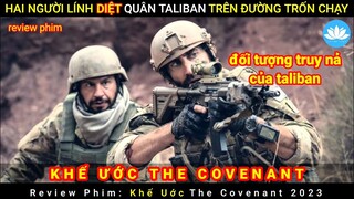 [Review Phim] Khế Uớc | The Covenant 2023 | Phim Hành Động Hay Nhất 2023 | Sen Phim Review