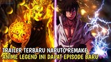 Trailer Terbaru Naruto Remake Dan Tanggal Rilisnya, Katanya Episode Baru Semua