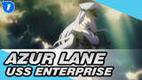 [Azur Lane/MAD/1080p] USS Enterprise Akan Melindungi Kamu_1