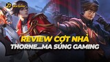 Review Cợt Nhả: Thorne - Ma Súng Gaming | Box Liên Quân