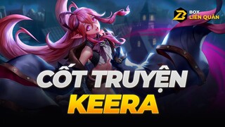 Cốt Truyện Tướng: Keera - Dạ Linh Yêu | Box Liên Quân