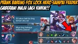 PRANK BARENG FOX LOCK HERO, DYRROTH NYA SAMPAI TRAUMA GAMAU MAJU LAGI AMBIL MINION AJA MIKIR2 KWKW!!