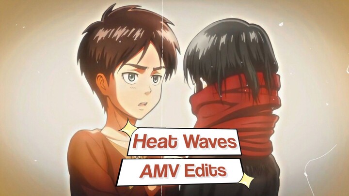 Eren And Mikasa | Heat Waves AMV Edits