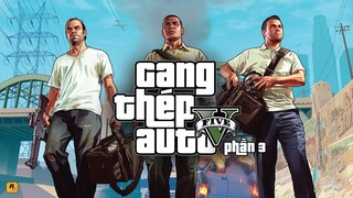 Recap Xàm GTA V: Ăn Trộm Xe To - Phần 3