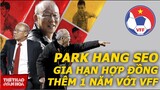 Tuyển Việt Nam đón nhận tin cực vui trước trận gặp Nhật Bản - Thầy Park gia hạn hợp đồng thêm 1 năm