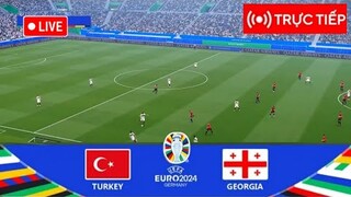 🔴[TRỰC TIẾP] Turkey vs Georgia | UEFA EURO 2024 | Trận đấu TRỰC TIẾP ngay hôm nay!