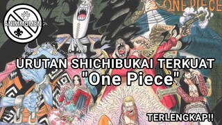 URUTAN SHICIBUKAI TERKUAT DI ANIME ONE PIECE