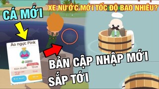 PLAY TOGETHER | CÁ MỚI CHỖ CÂU MỚI TRONG BẢN CẬP NHẬP SẮP TỚI . TỐC ĐỘ XE NƯỚC MỚI BAO NHIÊU?