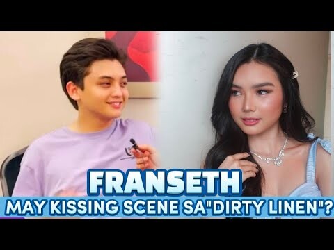 READY NA BA ANG FRANSETH FOR KISSING SCENE SA DIRTY LINEN? | FRANSETH