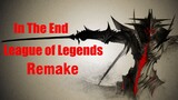 League Of Legends: In The End