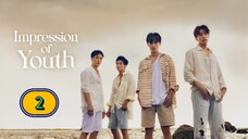 (ENG SUB) Impression of Youth | EP 2