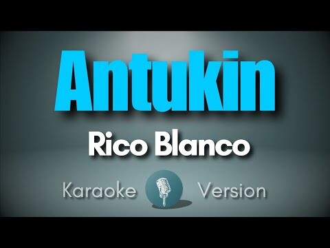 ANTUKIN - Rico Blanco (Karaoke)