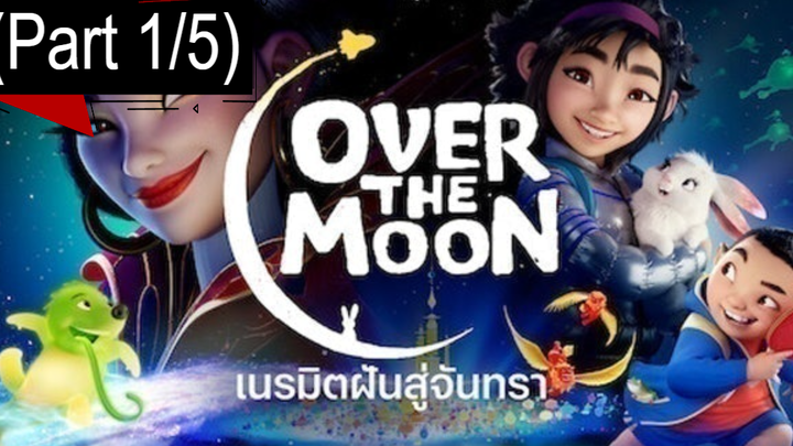 []พากย์ไทย] Over the Moon (2020) เนรมิตฝันสู่จันทรา_1