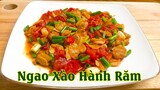 Làm món NGAO XÀO HÀNH RĂM lạ miệng hao cơm - Ẩm thực Việt