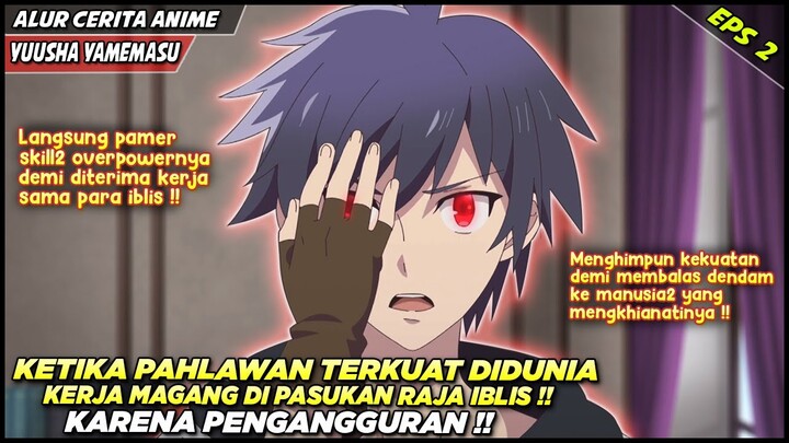 KETIKA PAHLAWAN PENGANGGURAN TERKUAT DIDUNIA JADI BABU PARA IBLIS‼️ - Alur Cerita Anime