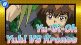 [Yu-Gi-Oh] The Heir of Muto! Yuki VS Kronos_8