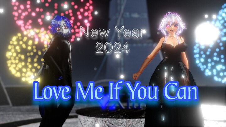 【 MMD  ▌Xiu ✘ Mei 】Love Me If You Can 【 New Year 2024 Special 】