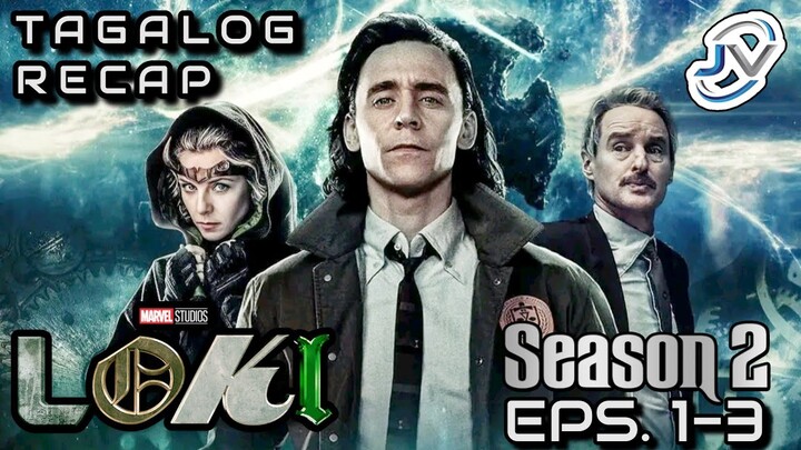 LOKI SEASON 2 EPISODES 1 - 3 | TAGALOG  FULL RECAP | Juan's Viewpoint Movie Recaps