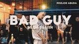 Bad Guy – Billie Eilish (Choreography by MissJoe Abuda)