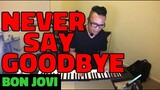 NEVER SAY GOODBYE - Bon Jovi (Cover by Bryan Magsayo - Online Request)