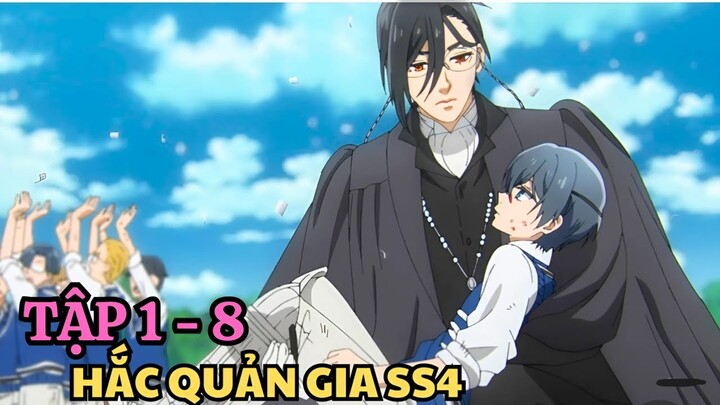 Hắc Quản Gia Mùa 4 | Tập 1 - 8 | Anime: Kuroshitsuji Season 4 | Tiên Misaki Review | Tóm Tắt Anime