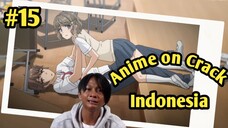 Anime on Crack Indonesia | KATAKAN PUTUS